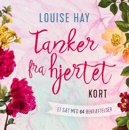 Louise Hay Tanker fra hjertet 6