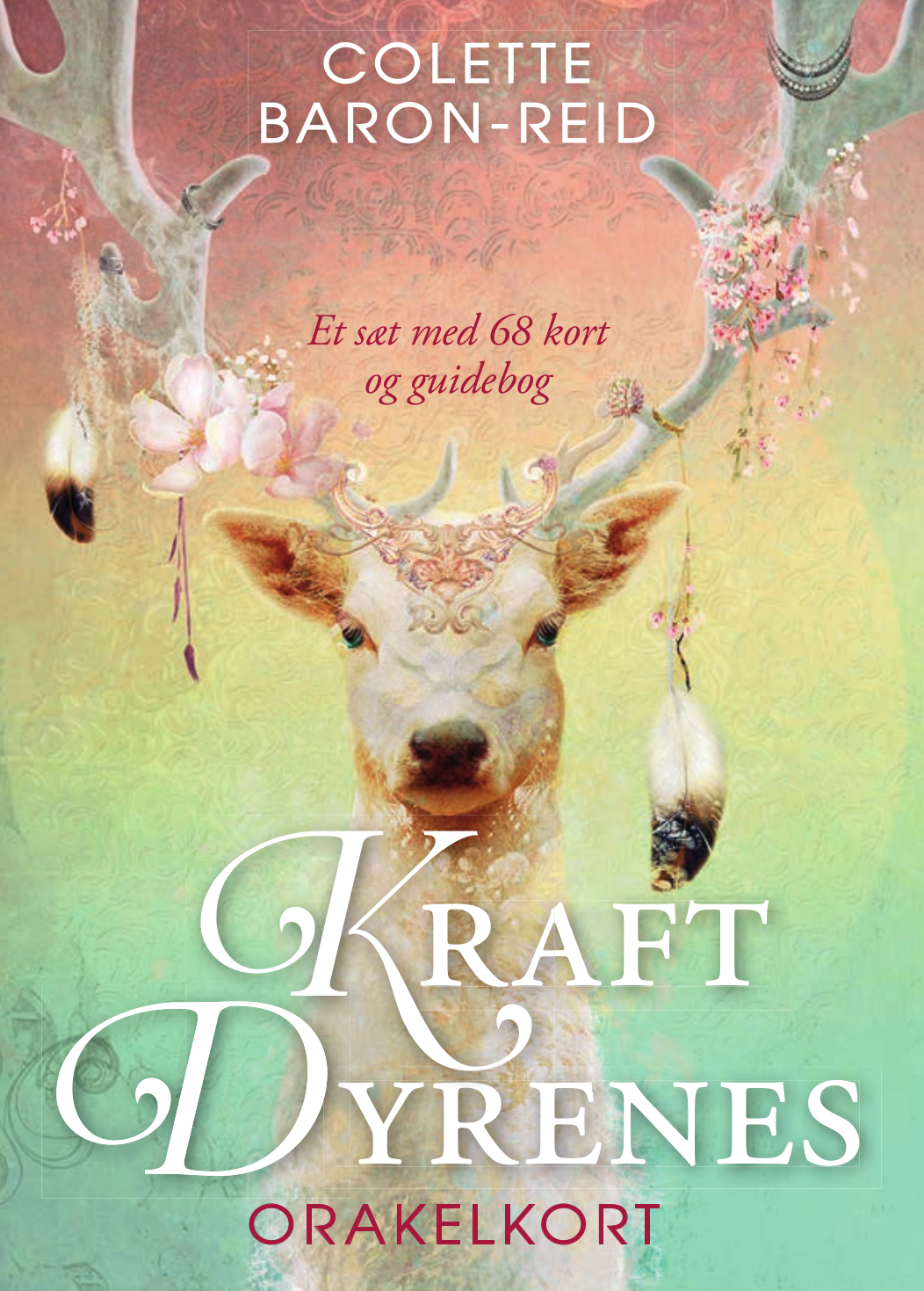 Colette Baron-Reid: KRAFT-DYRENES ORAKELKORT 1