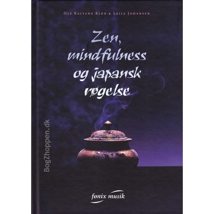 Ole Kalyana Kjær og Laila Johansen - Zen, mindfulness og japansk røgelse 1